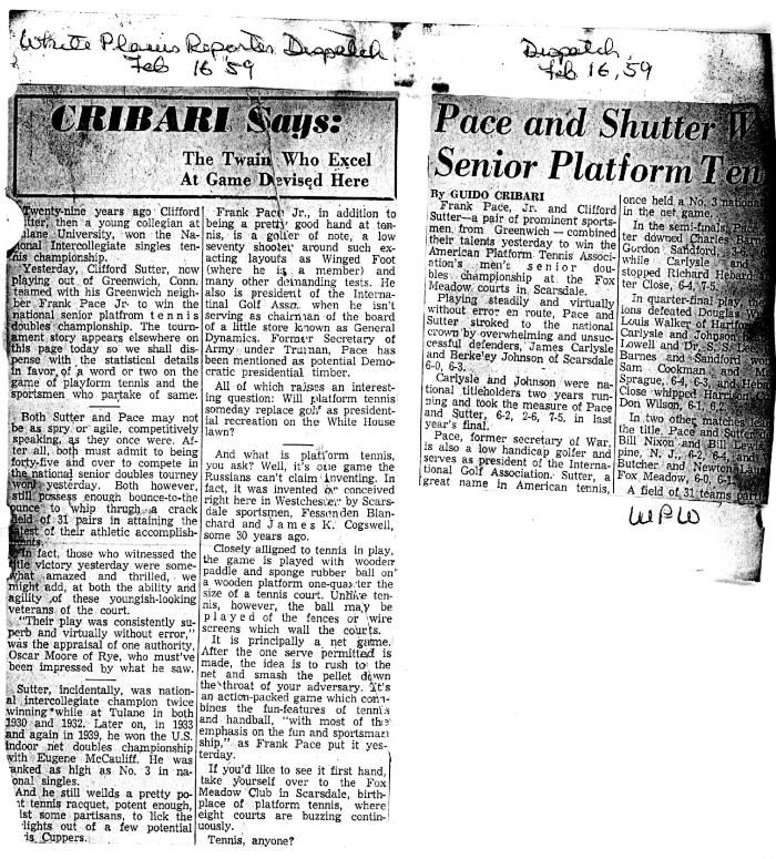 "Pace and Sutter Win Senior Platform Tennis" - coverage of 1959 Men's Senior (45+) Nationals at Fox Meadow.Pace was a former Secretary of the Army under Truman, Chairman of the Board of General Dynamics and President of the International Golf Association.