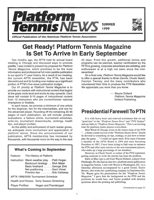 Platform Tennis News bids farewell. Platform Tennis Magazine would begin publication in the fall